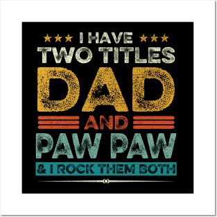 I Have Two Titles Dad And Paw Paw Father's Day Gift Posters and Art